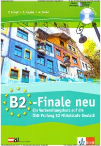 (Klett) B2 - Finale neu — Ein Vorbereitungskurs auf die ÖSD-Prüfung B2 Mittelstufe Deutsch