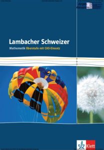 Lambacher Schweizer — Mathematik Oberstufe mit CAS-Einsatz